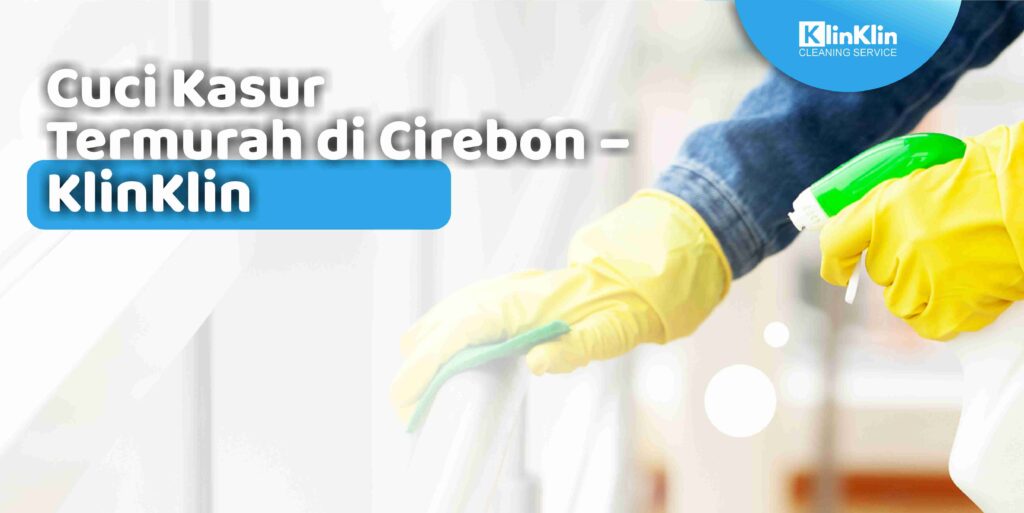 Cuci Kasur Termurah di Cirebon