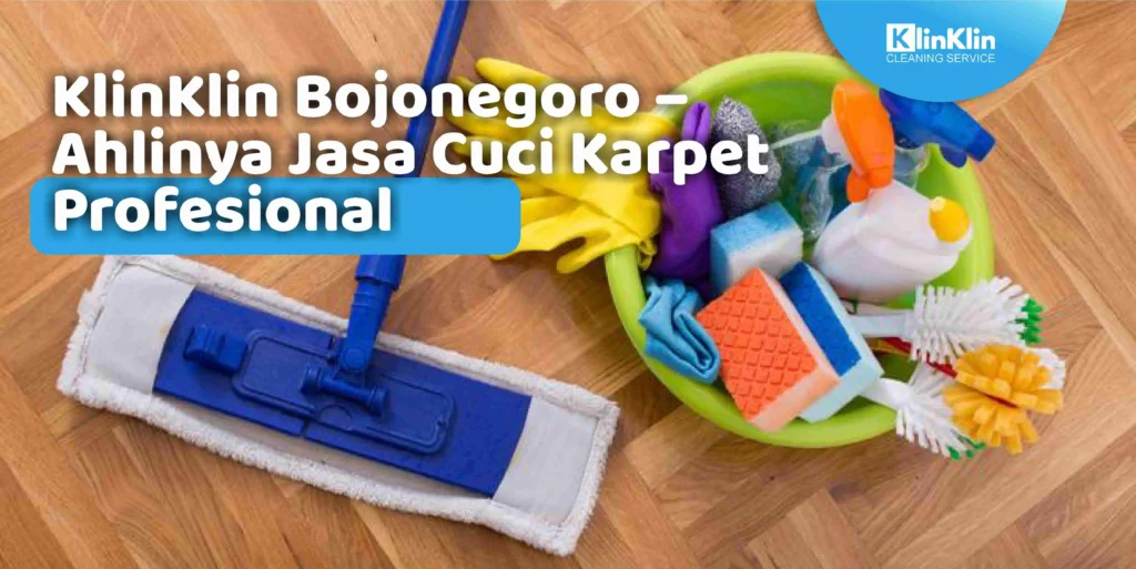 KlinKlin Bojonegoro – Ahlinya Jasa Cuci Karpet Profesional