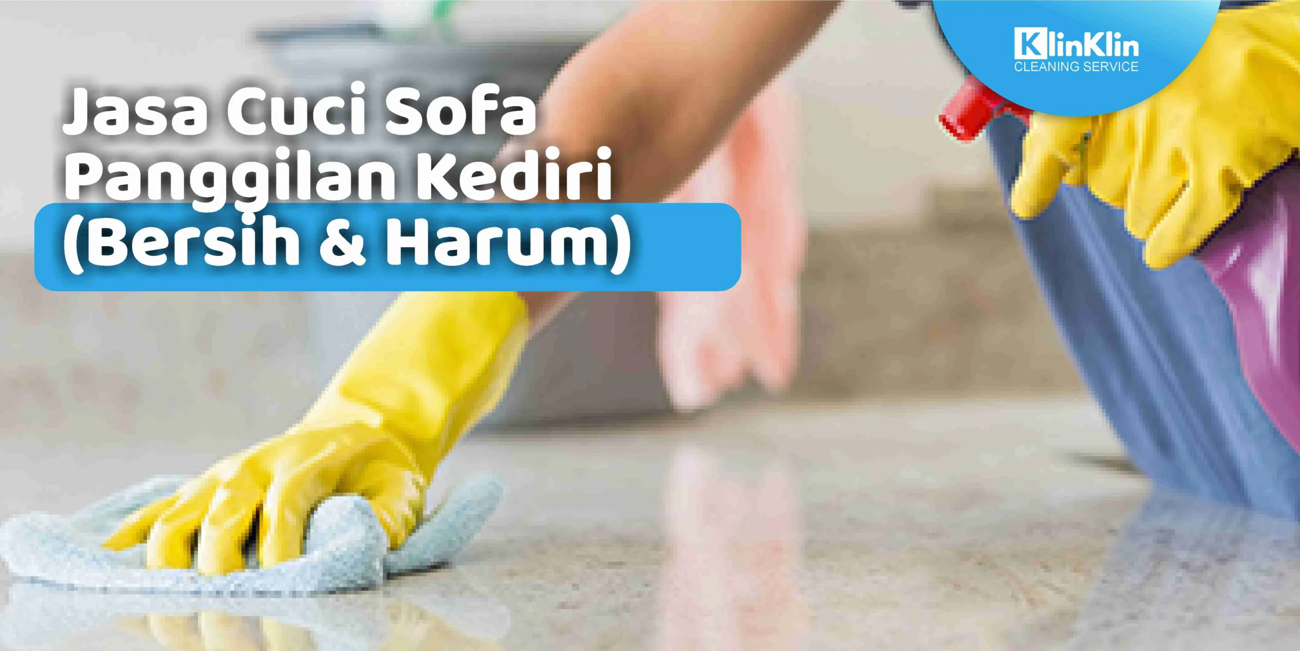 Jasa Cuci Sofa Panggilan Kediri (Bersih & Harum)