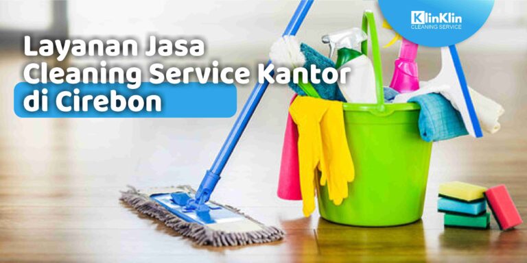 Cleaning Service Cirebon Untuk Kantor
