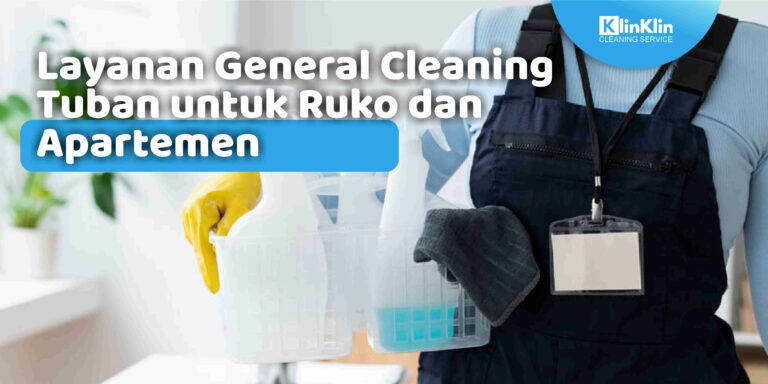 Layanan General Cleaning Tuban untuk Ruko dan Apartemen