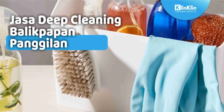 Jasa Deep Cleaning Balikpapan Panggilan
