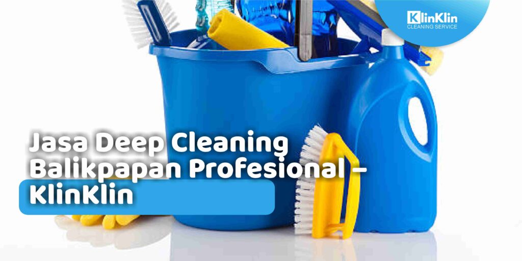 Jasa Deep Cleaning Balikpapan Profesional