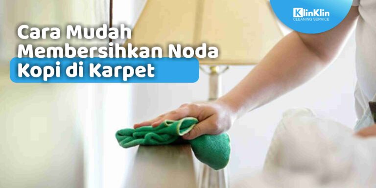 Cara Mudah Membersihkan Noda Kopi di Karpet