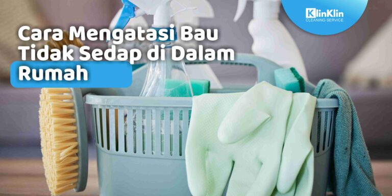 Cara Mengatasi Bau Tidak Sedap di Dalam Rumah