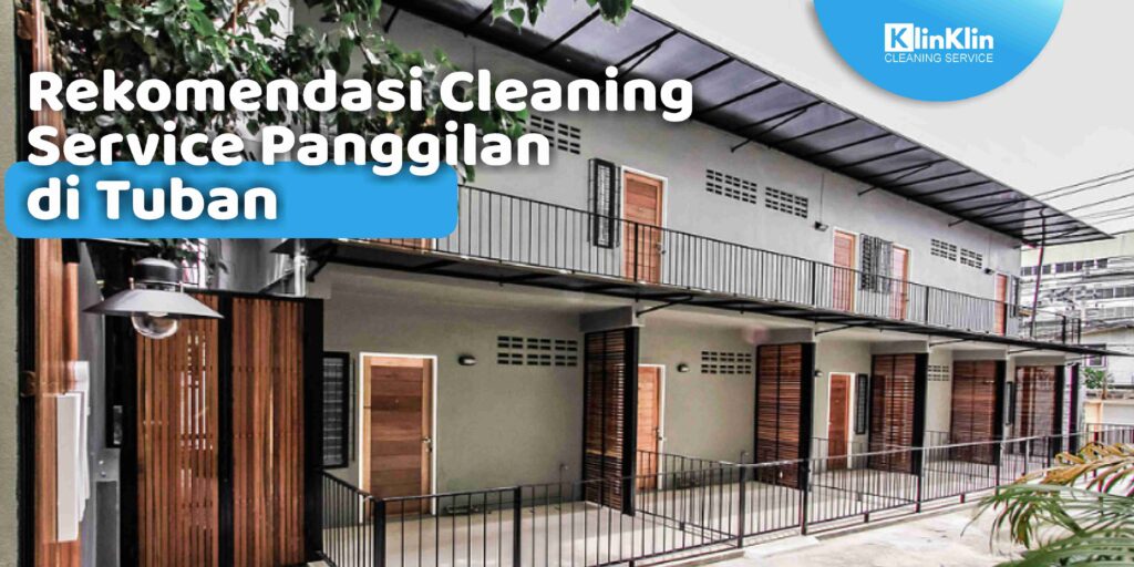 Rekomendasi Cleaning Service Panggilan di Tuban