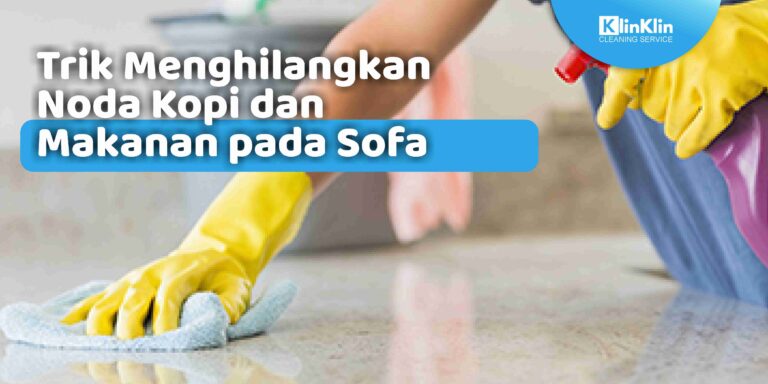 Trik Menghilangkan Noda Kopi dan Makanan pada Sofa