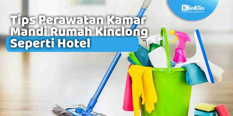 Tips Perawatan Kamar Mandi Rumah Kinclong Seperti Hotel