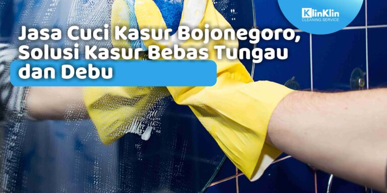 Jasa Cuci Kasur Bojonegoro, Solusi Kasur Bebas Tungau dan Debu