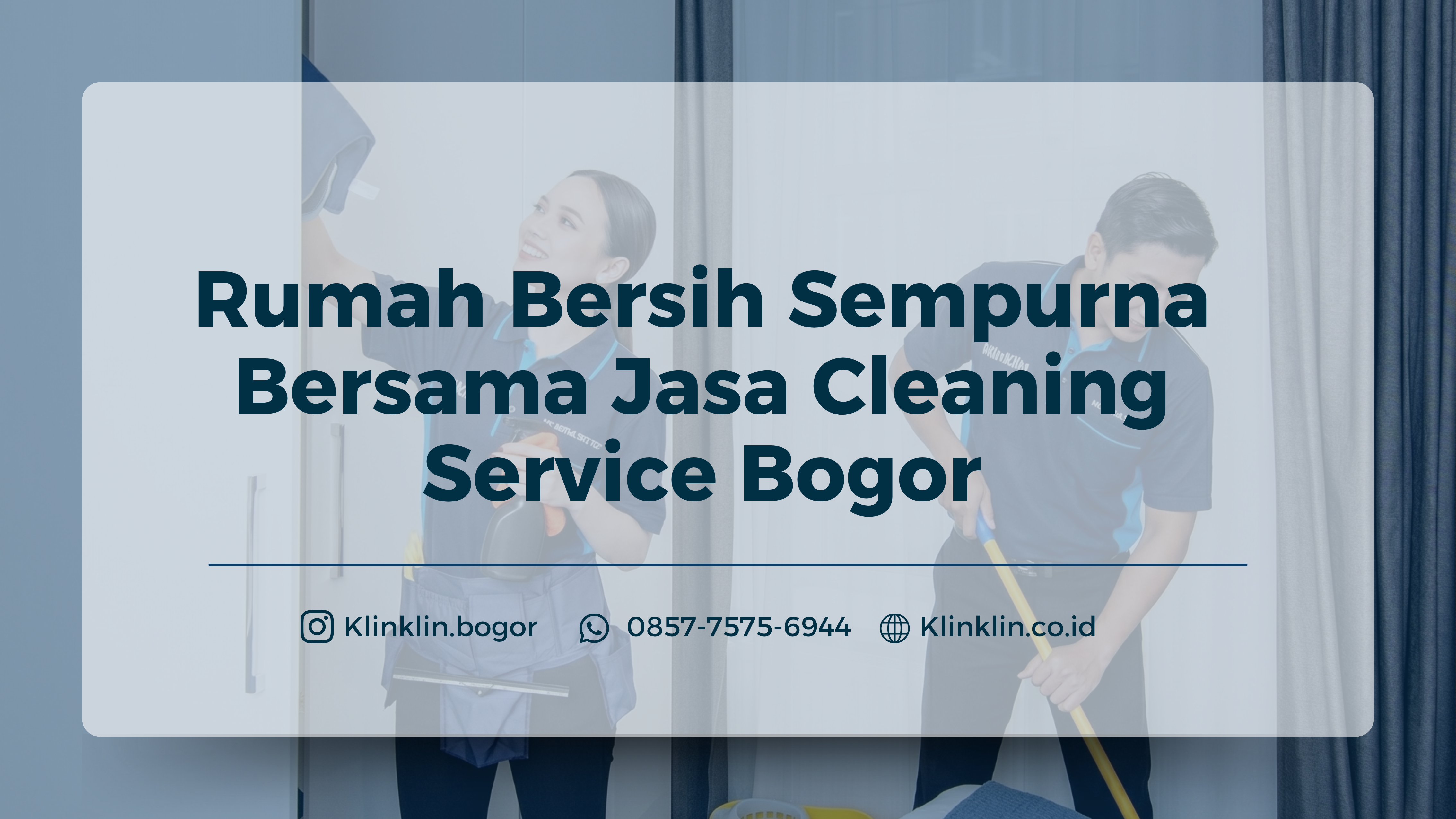 Rumah Bersih Sempurna Bersama Jasa Cleaning Service Bogor