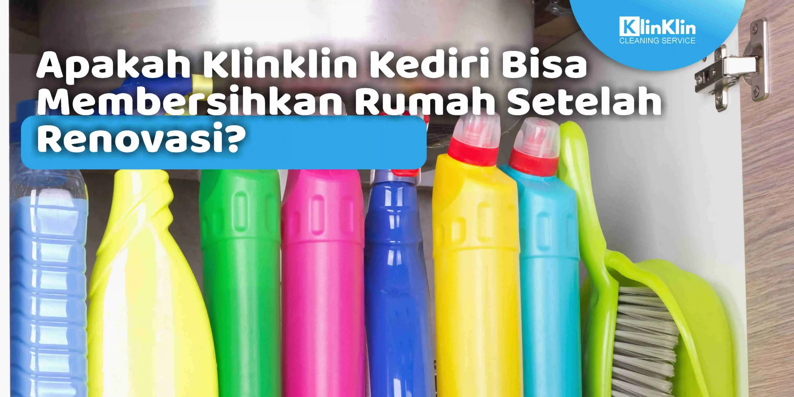 Apakah Klinklin Kediri Bisa Membersihkan Rumah Setelah Renovasi?