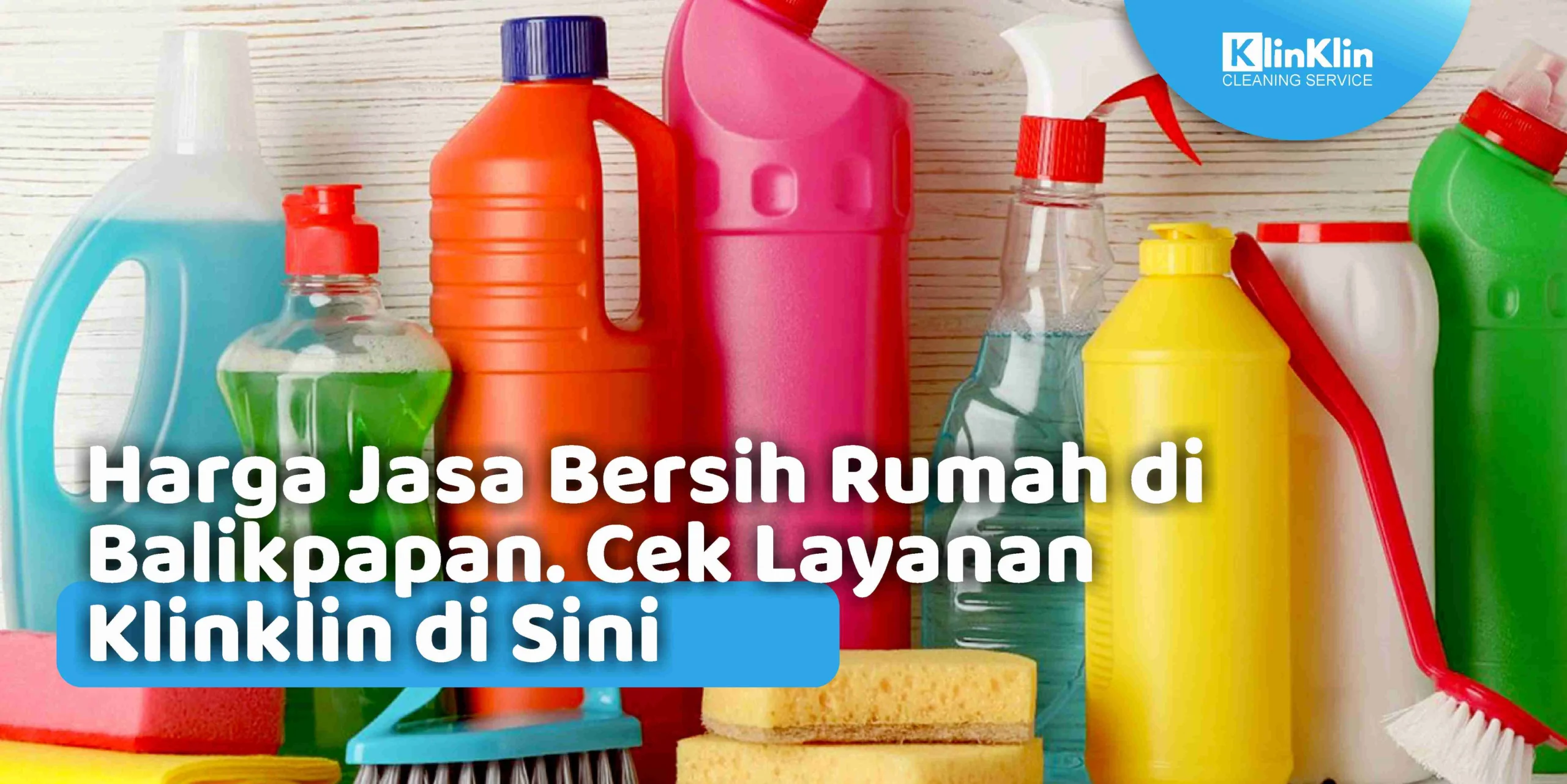 Harga Jasa Bersih Rumah di Balikpapan. Cek Layanan Klinklin di Sini