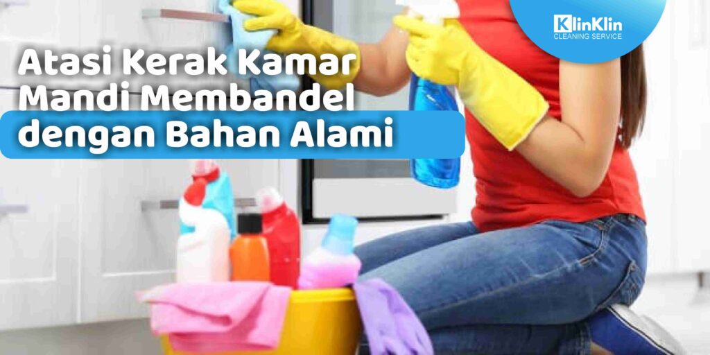 Atasi Kerak Kamar Mandi Membandel dengan Bahan Alami
