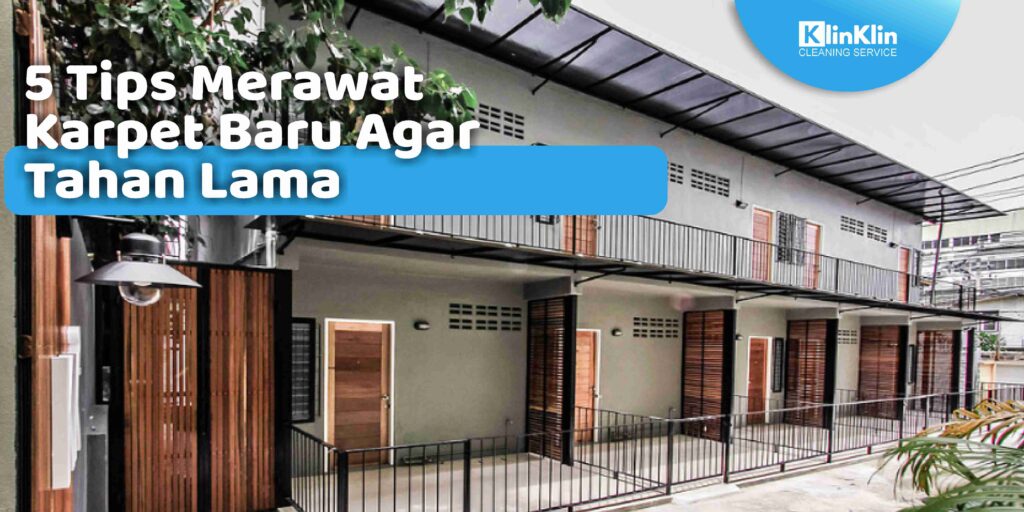 5 Tips Merawat Karpet Baru Agar Tahan Lama