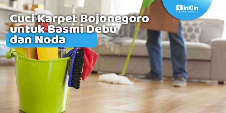 Cuci Karpet Bojonegoro untuk Basmi Debu dan Noda