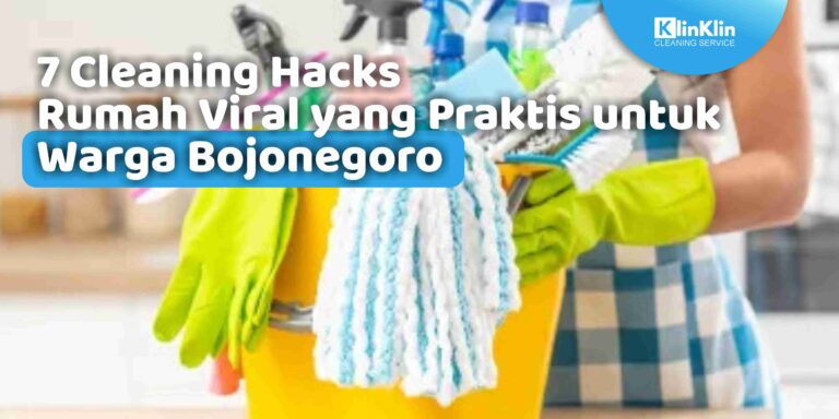 7 Cleaning Hacks Rumah Viral yang Praktis untuk Warga Bojonegoro