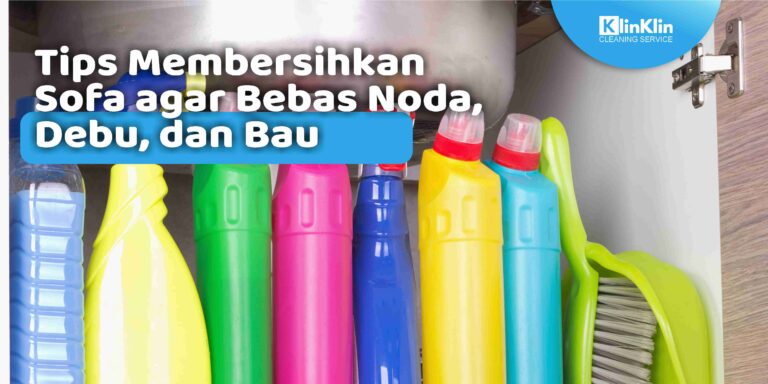 Tips Membersihkan Sofa agar Bebas Noda, Debu, dan Bau