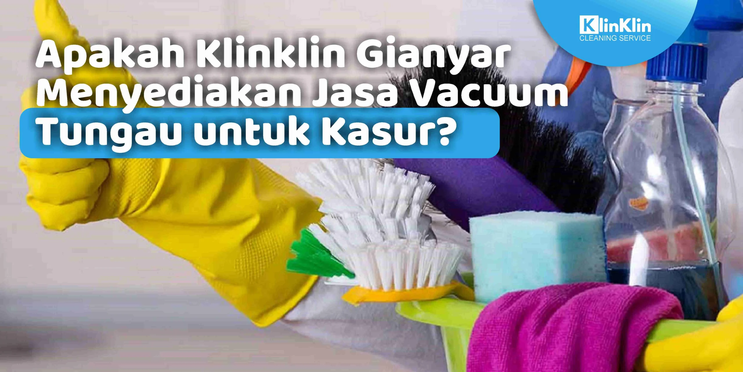 Apakah Klinklin Gianyar Menyediakan Jasa Vacuum Tungau untuk Kasur?